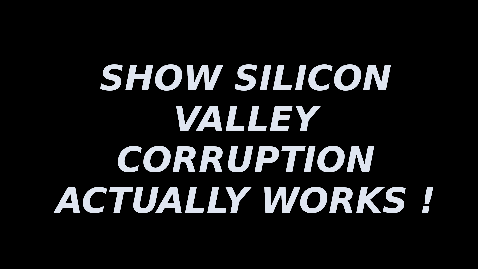 CORRUPTION_INTRO 2022
Keywords: Rare Earth Mines Of Afghanistan, New America Foundation Corruption, Obama, Obama Campaign Finance, Obama FEC violations, Palo Alto Mafia, Paypal Mafia, Pelosi Corruption, Political bribes, Political Insider,  Eric Schmidts Sex Penthouse, SEC Investigation