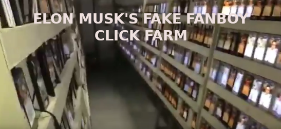 ELON-MUSKS-CLICK-FARM-6-Elon-Musk-Corruption-And-Crappy-Engineering-Make-Tesla-Cars-So-Unsafe-
Keywords: Rare Earth Mines Of Afghanistan, New America Foundation Corruption, Obama, Obama Campaign Finance, Obama FEC violations, Palo Alto Mafia, Paypal Mafia, Pelosi Corruption, Political bribes, Political Insider,  Eric Schmidts Sex Penthouse, SEC Investigation