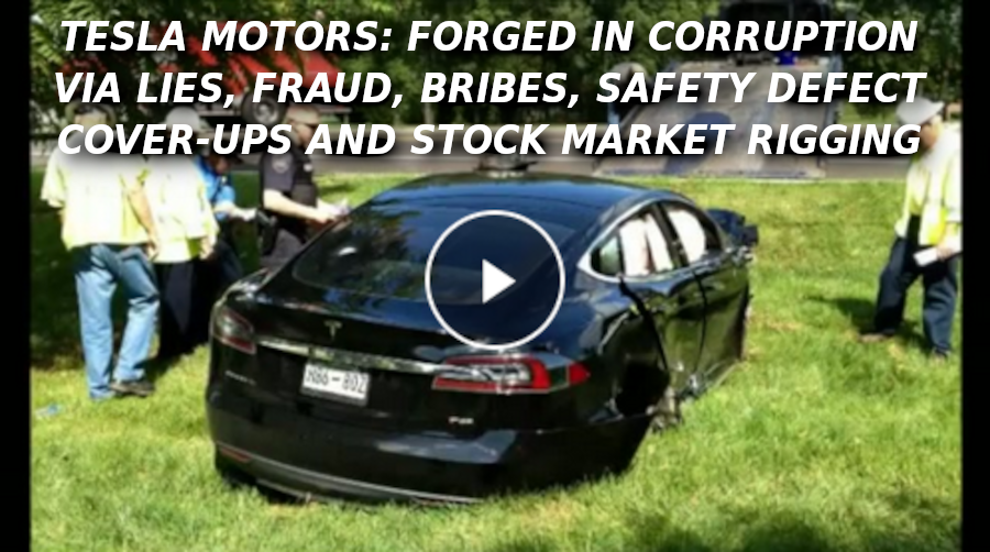 TESLA-CARS-CRASH-ALL-THE-TIME-BECAUSE-THEIR-ELECTRONICS-ARE-UNSAFE-Elon-Musk-Corruption-And-Crappy-Engineering-Make-Tesla-Cars-So-Unsafe-
Keywords: Rare Earth Mines Of Afghanistan, New America Foundation Corruption, Obama, Obama Campaign Finance, Obama FEC violations, Palo Alto Mafia, Paypal Mafia, Pelosi Corruption, Political bribes, Political Insider,  Eric Schmidts Sex Penthouse, SEC Investigation