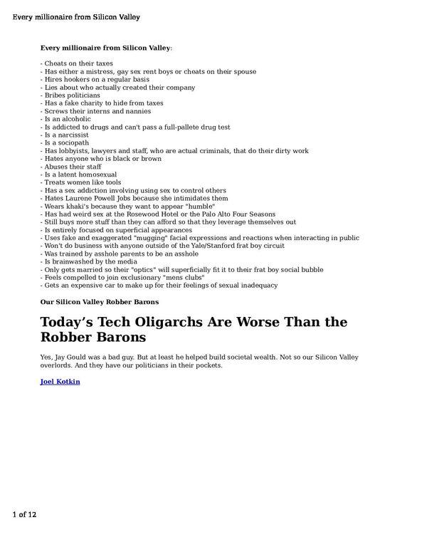 Every-millionaire-from-Silicon-Valley-pdf
Keywords: Rare Earth Mines Of Afghanistan, New America Foundation Corruption, Obama, Obama Campaign Finance, Obama FEC violations, Palo Alto Mafia, Paypal Mafia, Pelosi Corruption, Political bribes, Political Insider,  Eric Schmidts Sex Penthouse, SEC Investigation