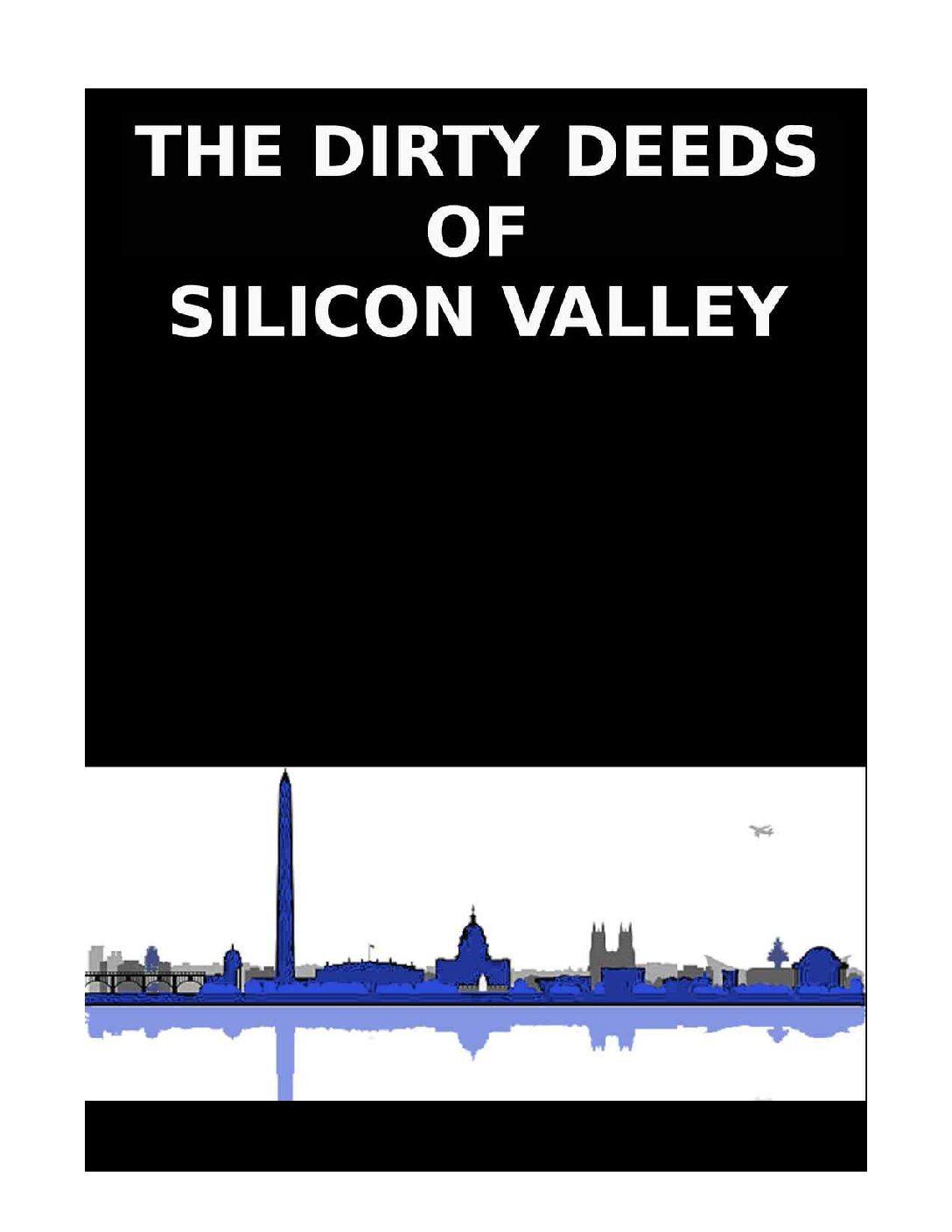 THE_DIRTY_DEEDS_OF_SILICON_VALLEY-1-pdf
Keywords: Rare Earth Mines Of Afghanistan, New America Foundation Corruption, Obama, Obama Campaign Finance, Obama FEC violations, Palo Alto Mafia, Paypal Mafia, Pelosi Corruption, Political bribes, Political Insider,  Eric Schmidts Sex Penthouse, SEC Investigation