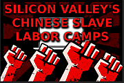 SILICON_VALLEY_S_CHINESE_SLAVE_LABOR_CAMPS~0.png