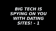 BIG_TECH_SPYING_ON_YOU_WITH_DATING_SITES_1.png