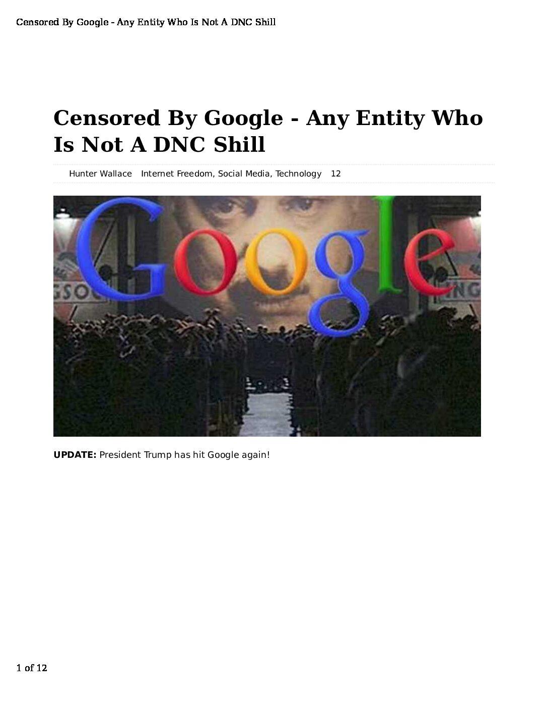 Censored-By-Google-Any-Entity-Who-Is-Not-A-DNC-Shill-pdf
Keywords: Rare Earth Mines Of Afghanistan, New America Foundation Corruption, Obama, Obama Campaign Finance, Obama FEC violations, Palo Alto Mafia, Paypal Mafia, Pelosi Corruption, Political bribes, Political Insider,  Eric Schmidts Sex Penthouse, SEC Investigation