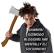 gawker_and_gizmodo_bloggers_are_mentally_ill_sociopaths~0.png