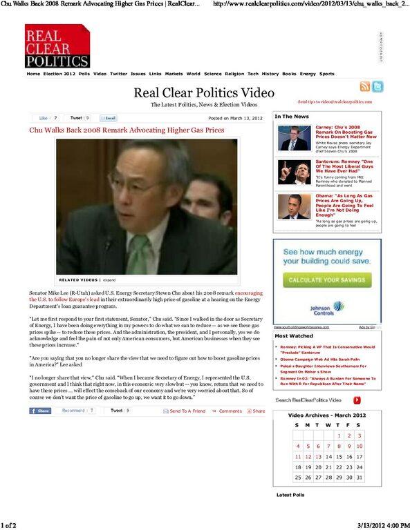 Chu-Walks-Back-2008-Remark-Advocating-Higher-Gas-Prices-_-RealClearPolitics-pdf
Keywords: Rare Earth Mines Of Afghanistan, New America Foundation Corruption, Obama, Obama Campaign Finance, Obama FEC violations, Palo Alto Mafia, Paypal Mafia, Pelosi Corruption, Political bribes, Political Insider,  Eric Schmidts Sex Penthouse, SEC Investigation