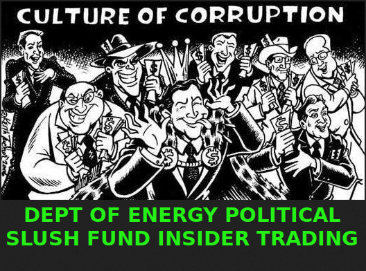 DEPT_OF_ENERGY_SLUSH_FUND_333
Keywords: Rare Earth Mines Of Afghanistan, New America Foundation Corruption, Obama, Obama Campaign Finance, Obama FEC violations, Palo Alto Mafia, Paypal Mafia, Pelosi Corruption, Political bribes, Political Insider,  Eric Schmidts Sex Penthouse, SEC Investigation