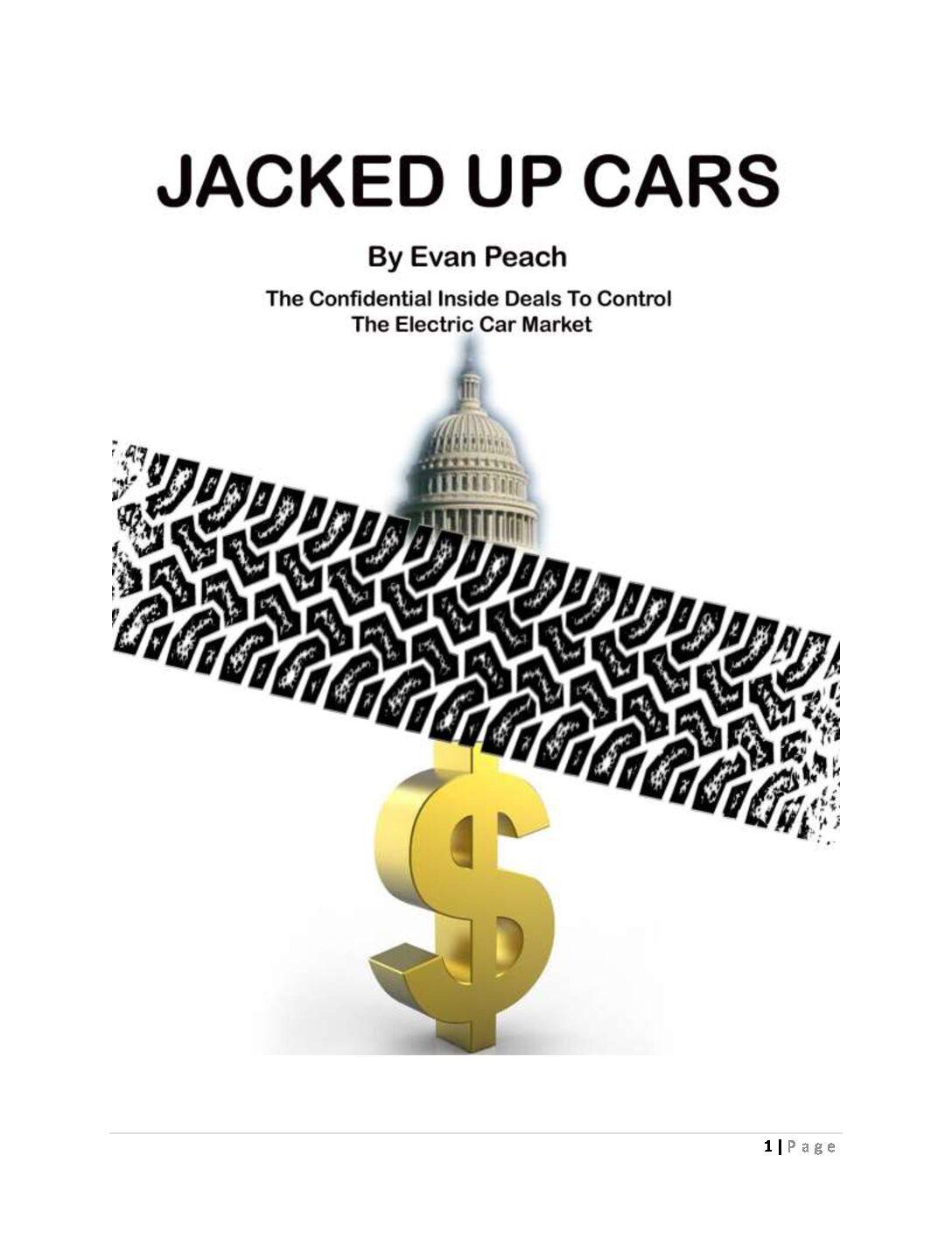 JACKED-UP-CARS-PUBL1-pdf
Keywords: Rare Earth Mines Of Afghanistan, New America Foundation Corruption, Obama, Obama Campaign Finance, Obama FEC violations, Palo Alto Mafia, Paypal Mafia, Pelosi Corruption, Political bribes, Political Insider,  Eric Schmidts Sex Penthouse, SEC Investigation