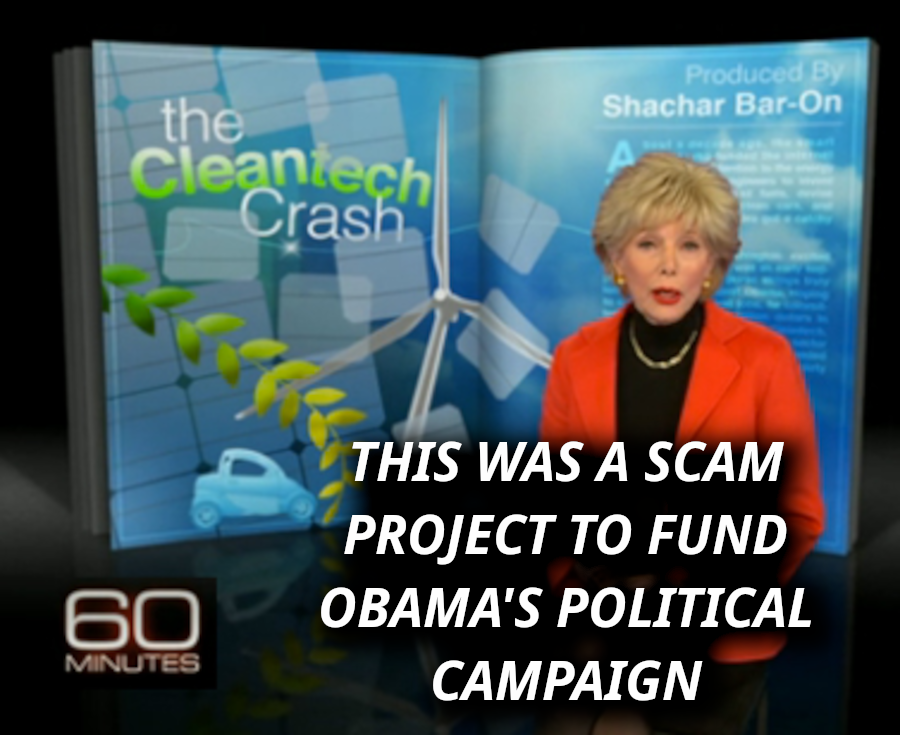 THE 60 MINUTES CLEANTECH CRASH EXPOSE
Keywords: Rare Earth Mines Of Afghanistan, New America Foundation Corruption, Obama, Obama Campaign Finance, Obama FEC violations, Palo Alto Mafia, Paypal Mafia, Pelosi Corruption, Political bribes, Political Insider,  Eric Schmidts Sex Penthouse, SEC Investigation