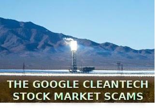 the cleantech scams of google
Keywords: Rare Earth Mines Of Afghanistan, New America Foundation Corruption, Obama, Obama Campaign Finance, Obama FEC violations, Palo Alto Mafia, Paypal Mafia, Pelosi Corruption, Political bribes, Political Insider,  Eric Schmidts Sex Penthouse, SEC Investigation