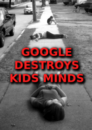 GOOGLE RUINS KIDS LIVES
Keywords: Rare Earth Mines Of Afghanistan, New America Foundation Corruption, Obama, Obama Campaign Finance, Obama FEC violations, Palo Alto Mafia, Paypal Mafia, Pelosi Corruption, Political bribes, Political Insider,  Eric Schmidts Sex Penthouse, SEC Investigation