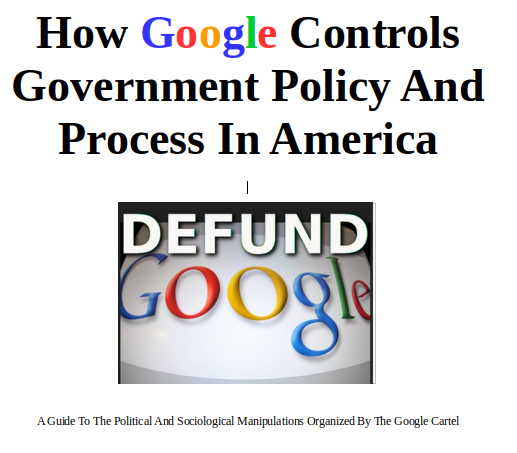 HOW GOOGLE CONTROLS AMERICA
Keywords: Rare Earth Mines Of Afghanistan, New America Foundation Corruption, Obama, Obama Campaign Finance, Obama FEC violations, Palo Alto Mafia, Paypal Mafia, Pelosi Corruption, Political bribes, Political Insider,  Eric Schmidts Sex Penthouse, SEC Investigation