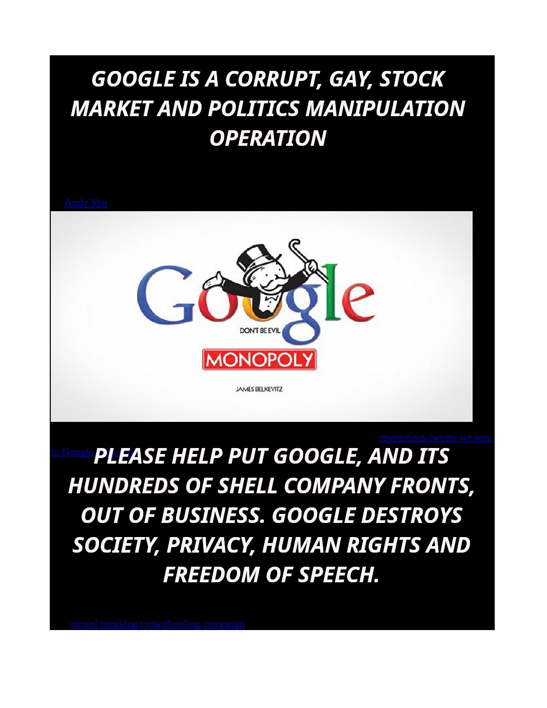 googleIS
Keywords: Rare Earth Mines Of Afghanistan, New America Foundation Corruption, Obama, Obama Campaign Finance, Obama FEC violations, Palo Alto Mafia, Paypal Mafia, Pelosi Corruption, Political bribes, Political Insider,  Eric Schmidts Sex Penthouse, SEC Investigation